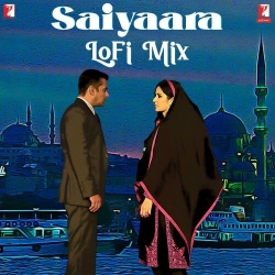 Saiyaara Lofi Mix